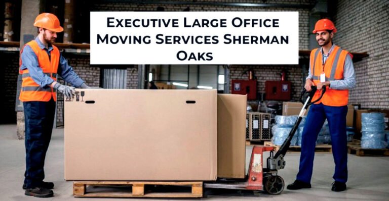 Executive Large Office Moving Services Sherman Oaks